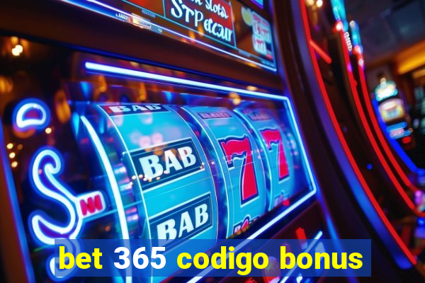 bet 365 codigo bonus