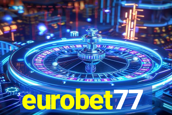 eurobet77