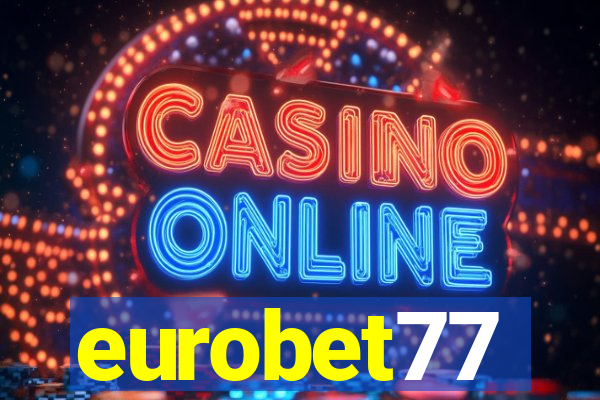 eurobet77