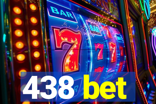 438 bet