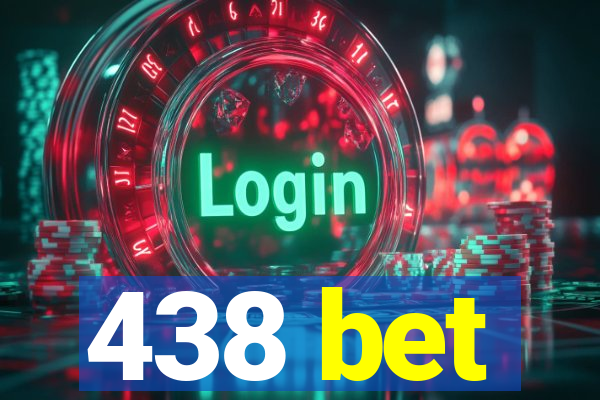 438 bet