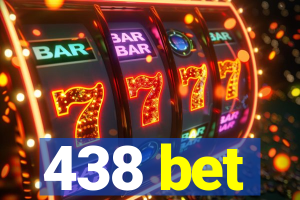 438 bet