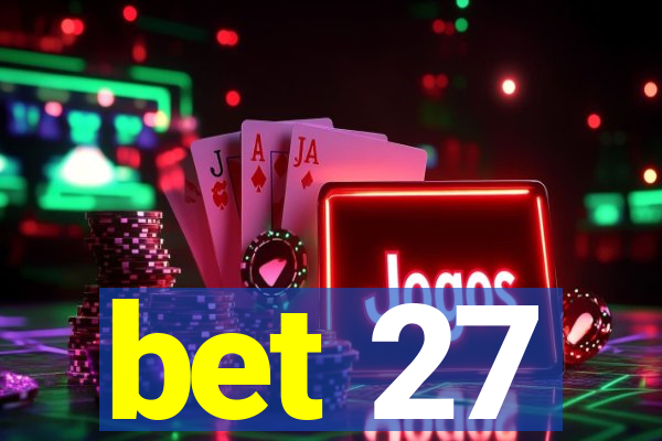 bet 27