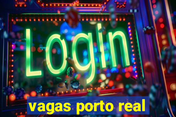 vagas porto real