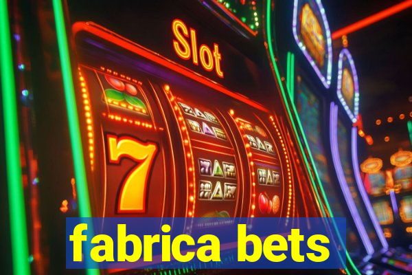 fabrica bets