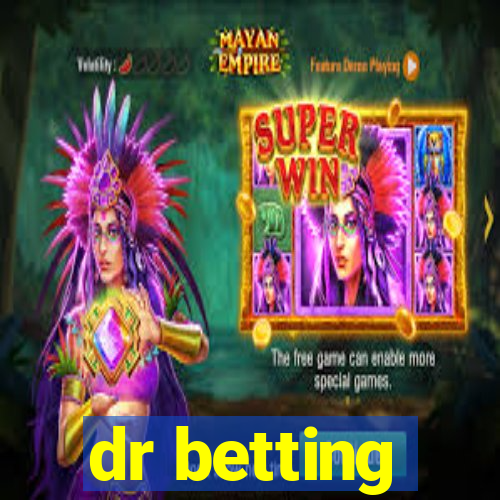 dr betting