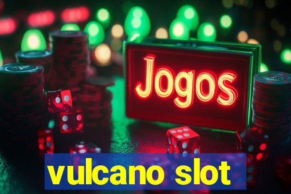 vulcano slot