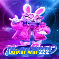 baixar win 222