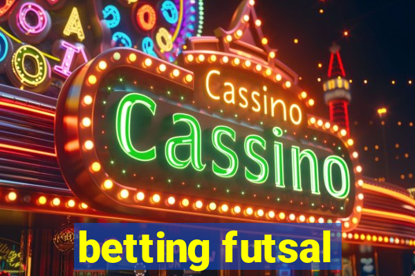 betting futsal