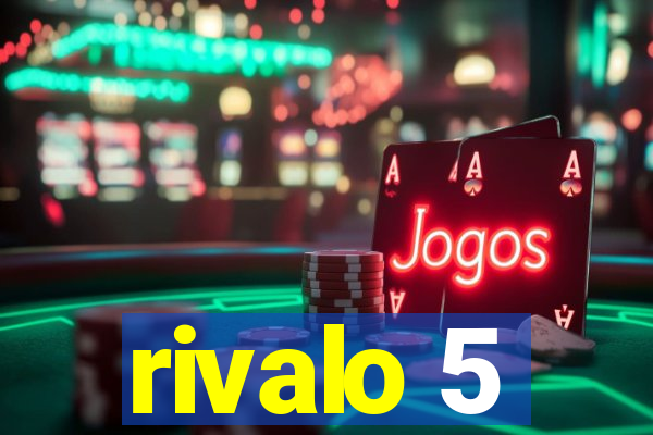 rivalo 5