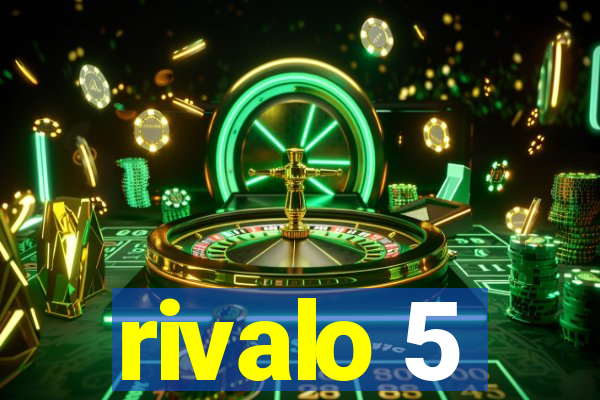 rivalo 5