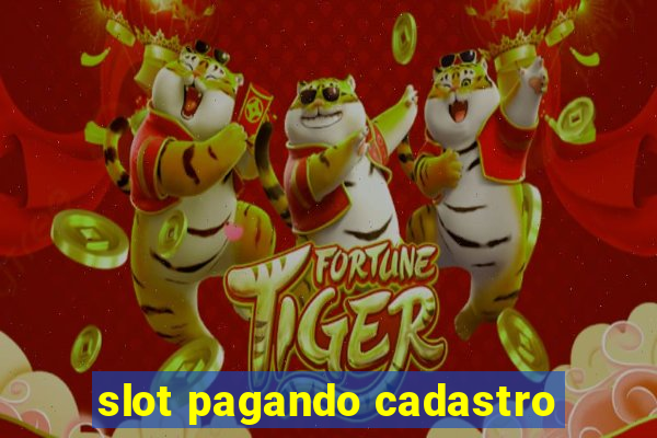 slot pagando cadastro