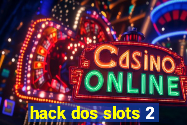 hack dos slots 2