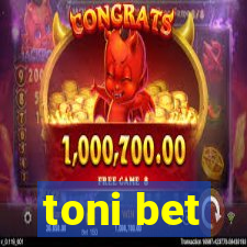 toni bet