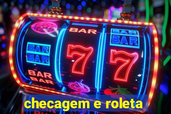 checagem e roleta