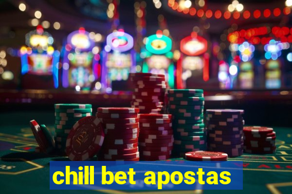 chill bet apostas