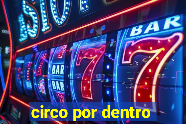 circo por dentro