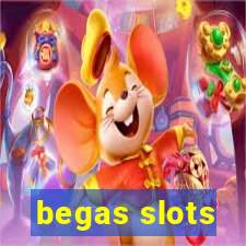 begas slots