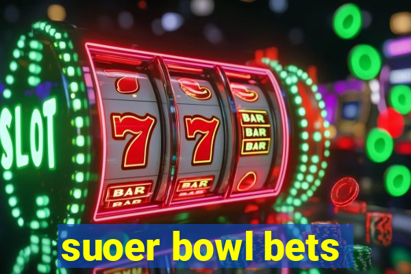 suoer bowl bets