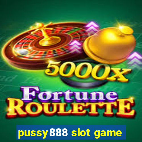 pussy888 slot game