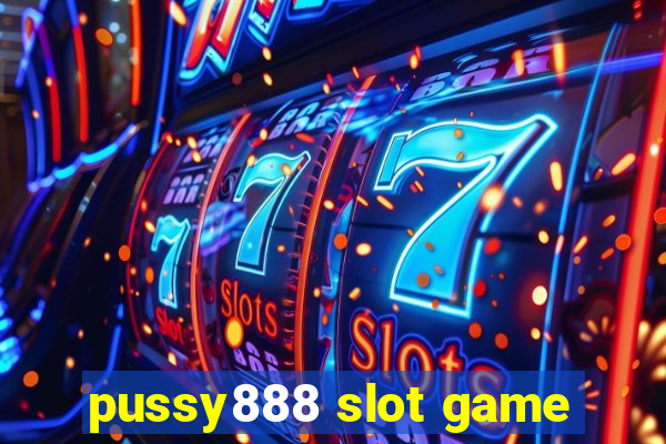 pussy888 slot game