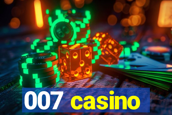 007 casino