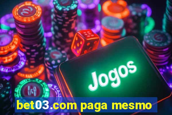 bet03.com paga mesmo