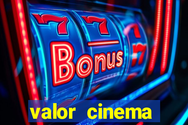 valor cinema shopping paralela