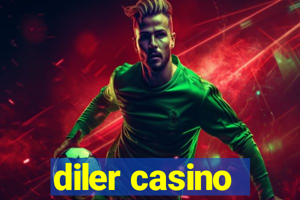 diler casino