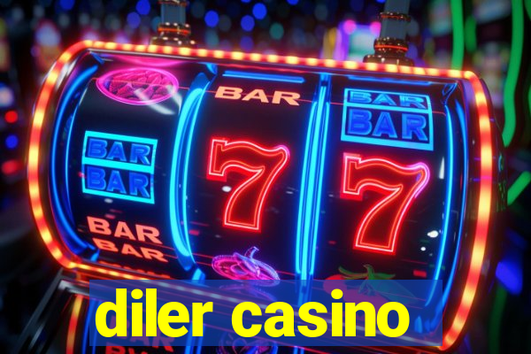 diler casino