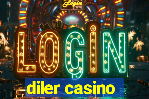 diler casino