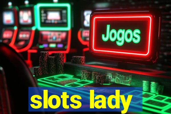 slots lady