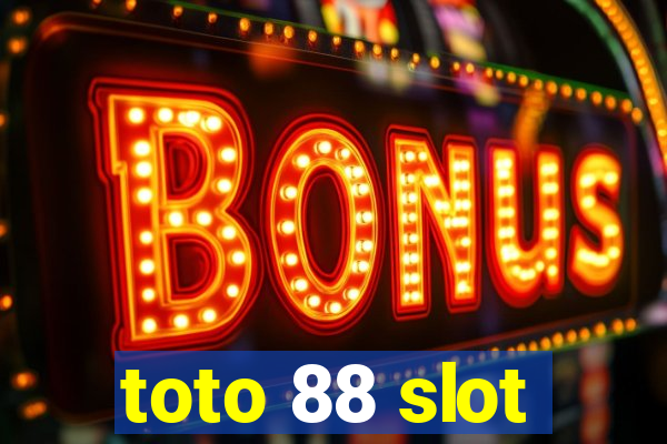 toto 88 slot