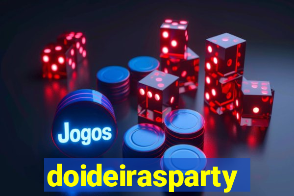 doideirasparty