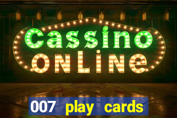 007 play cards casino royale