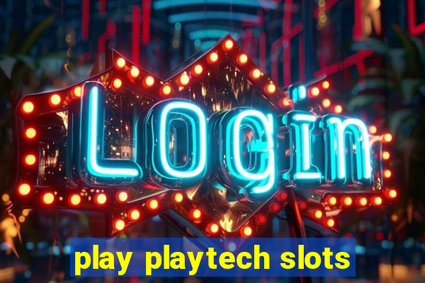 play playtech slots