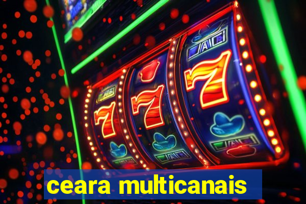 ceara multicanais