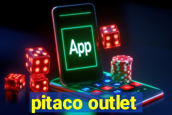 pitaco outlet