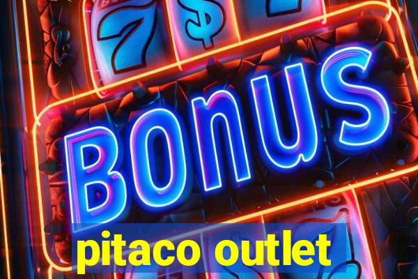 pitaco outlet