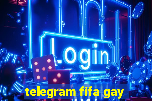 telegram fifa gay