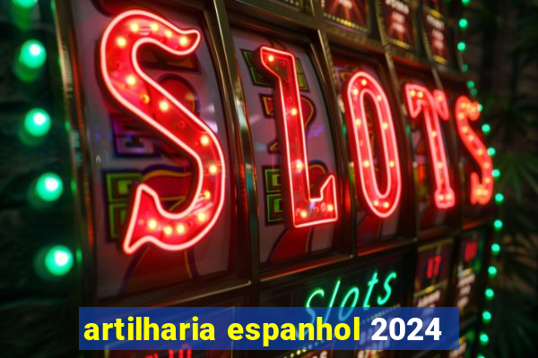 artilharia espanhol 2024