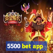 5500 bet app