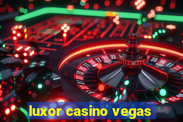 luxor casino vegas