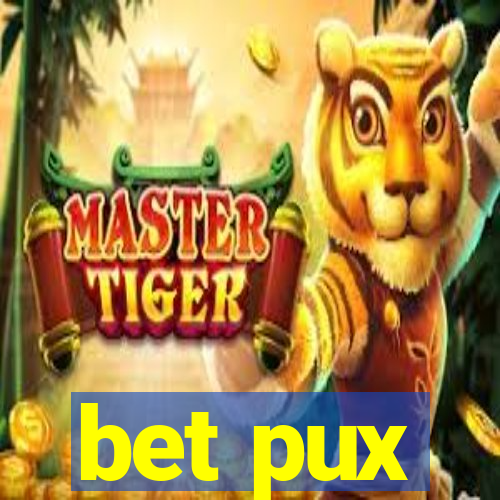 bet pux