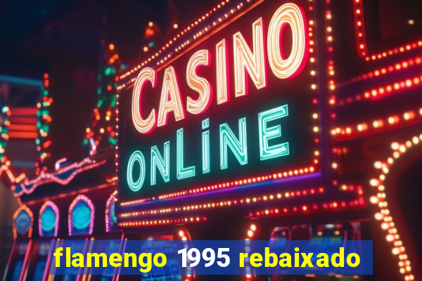 flamengo 1995 rebaixado