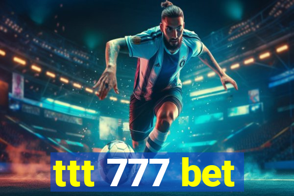 ttt 777 bet