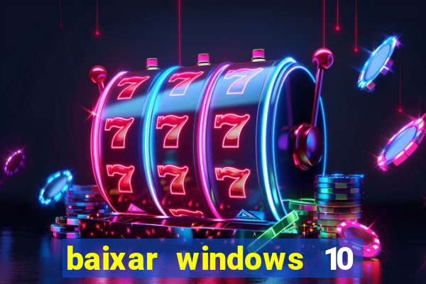 baixar windows 10 mega lite