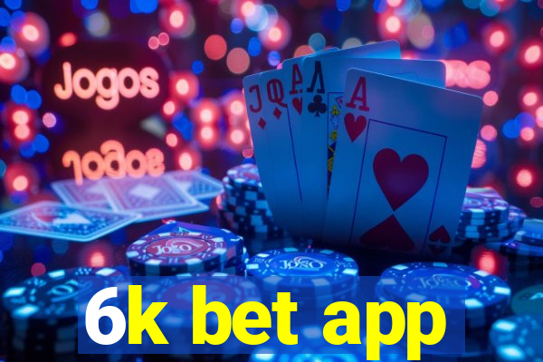 6k bet app