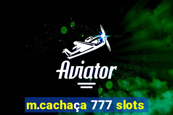 m.cachaça 777 slots