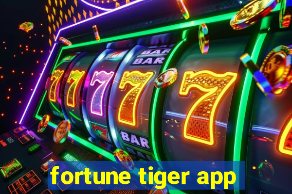 fortune tiger app